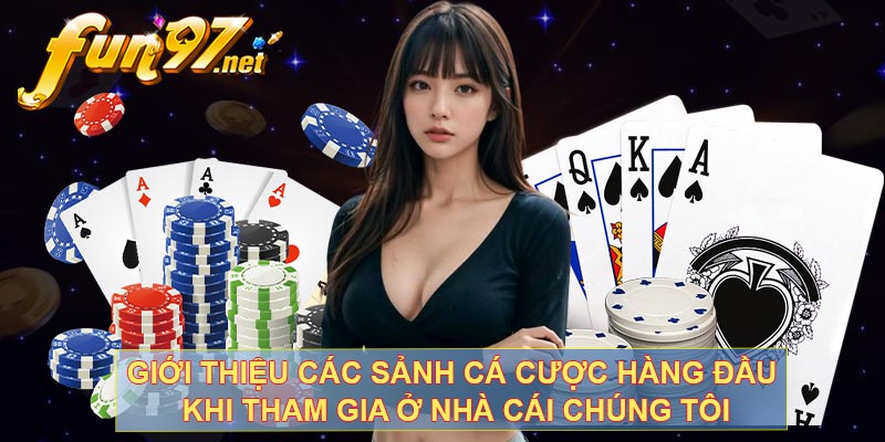 Giới thiệu các sảnh cá cược hàng đầu khi tham gia ở nhà cái chúng tôi