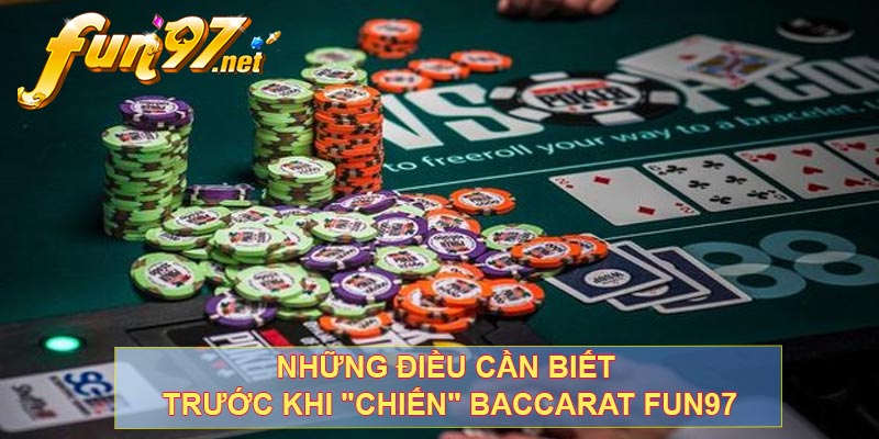 Những điều cần biết trước khi "chiến" Baccarat FUN97